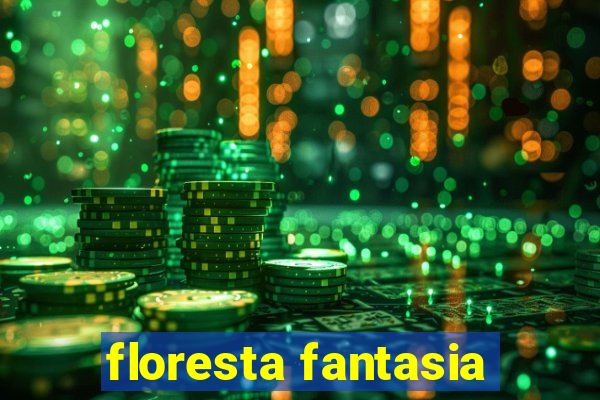 floresta fantasia