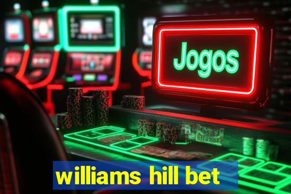 williams hill bet