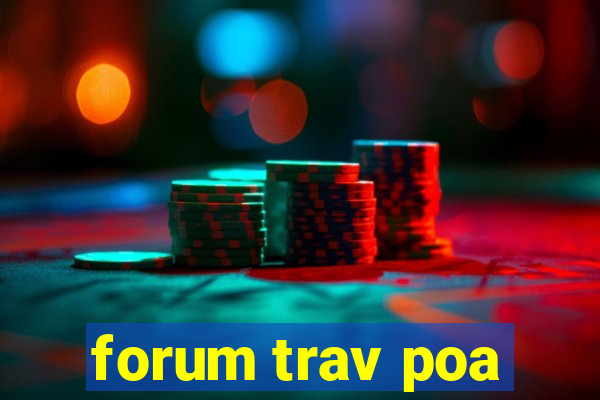 forum trav poa