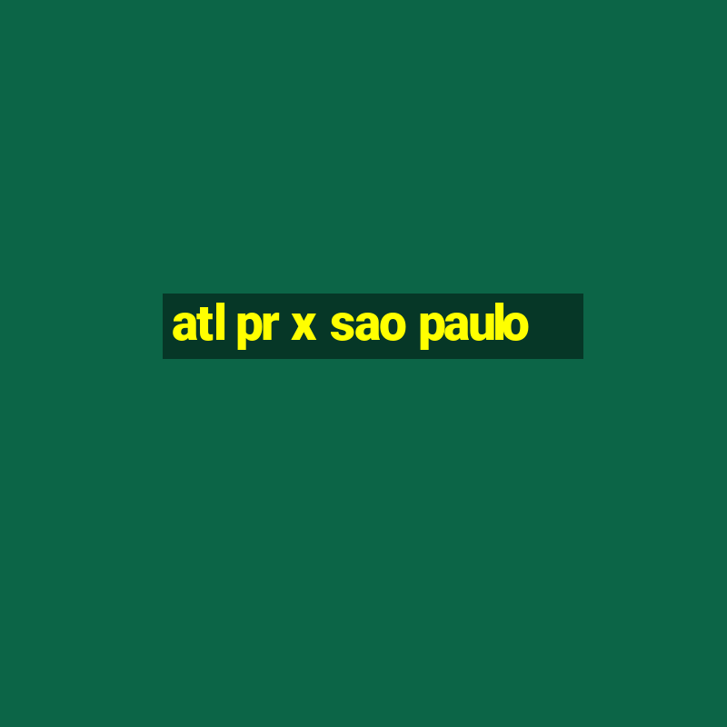 atl pr x sao paulo