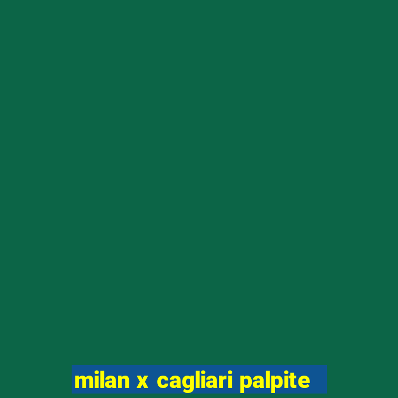 milan x cagliari palpite