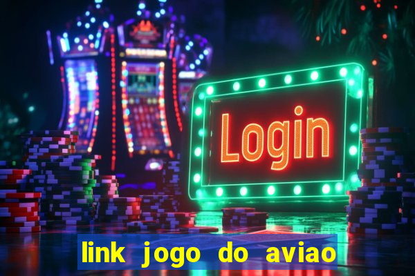 link jogo do aviao que ganha dinheiro