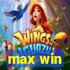 max win