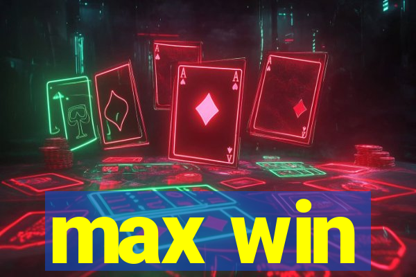 max win