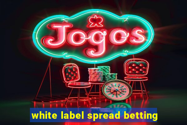 white label spread betting