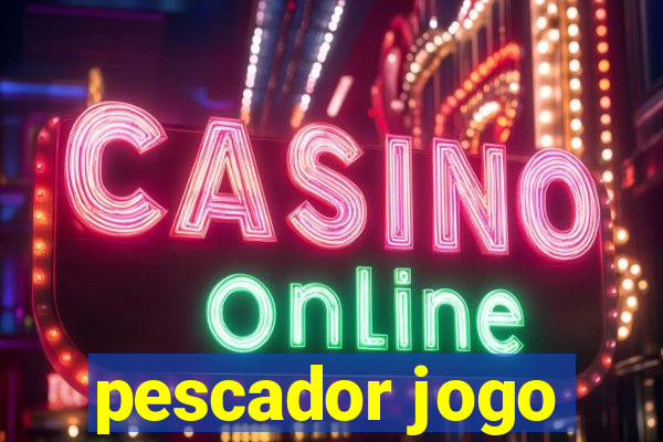 pescador jogo