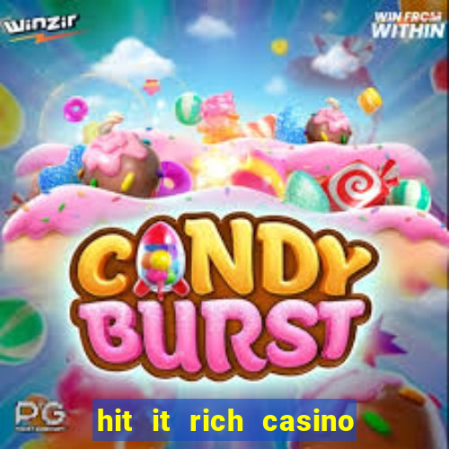 hit it rich casino slots bonus collector