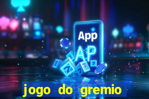 jogo do gremio onde assistir ao vivo