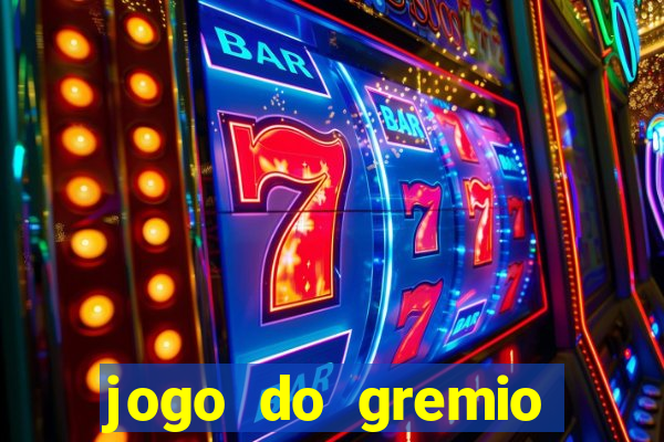 jogo do gremio onde assistir ao vivo