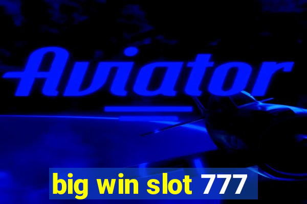 big win slot 777