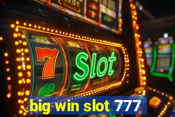 big win slot 777