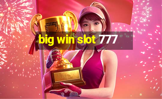 big win slot 777