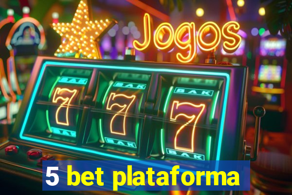 5 bet plataforma