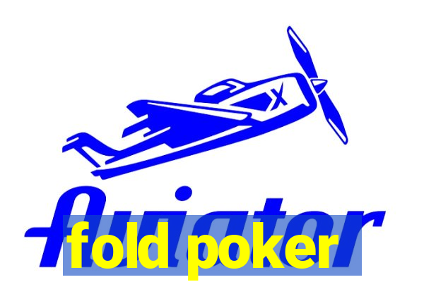 fold poker