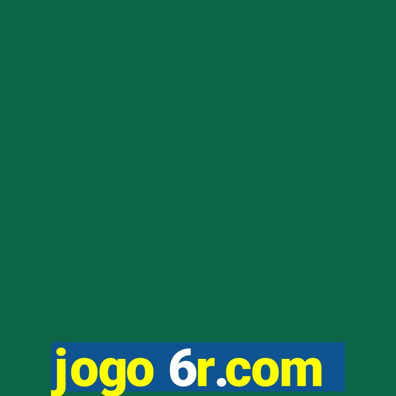 jogo 6r.com