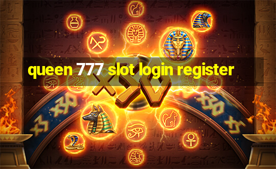 queen 777 slot login register