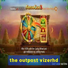 the outpost vizerhd