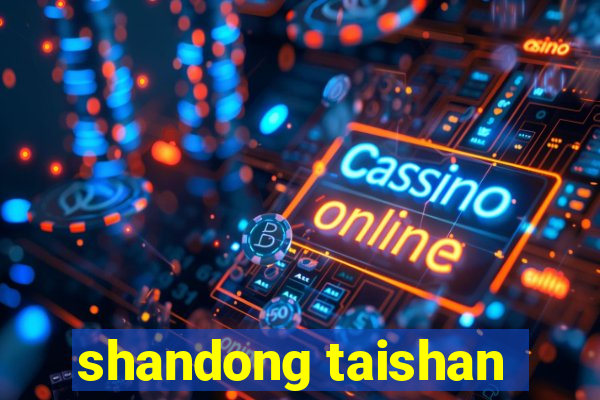 shandong taishan