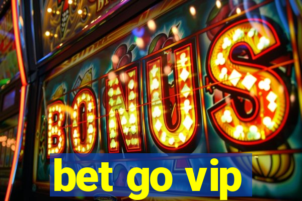 bet go vip