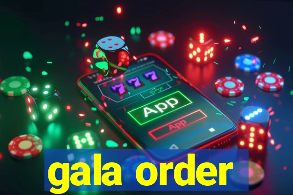 gala order