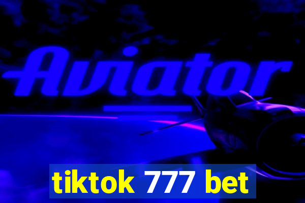 tiktok 777 bet