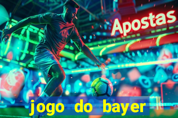 jogo do bayer leverkusen hoje onde assistir