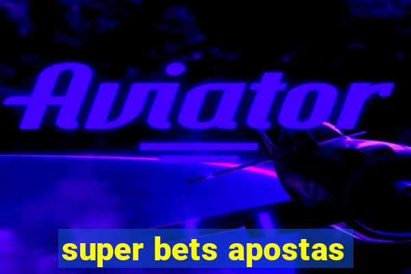 super bets apostas