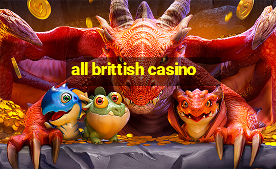 all brittish casino