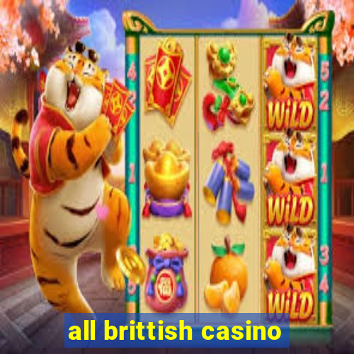 all brittish casino