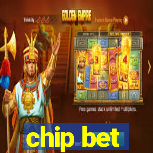 chip bet