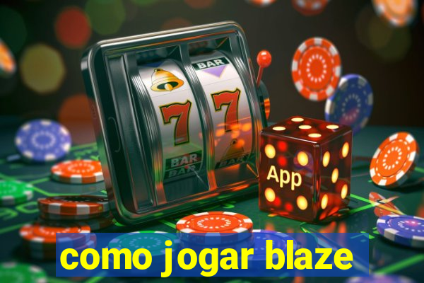 como jogar blaze