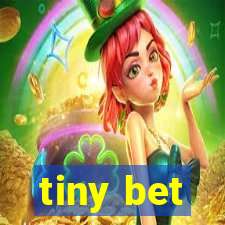 tiny bet