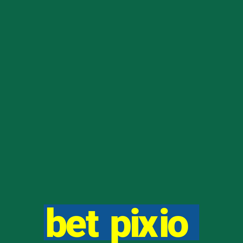 bet pixio