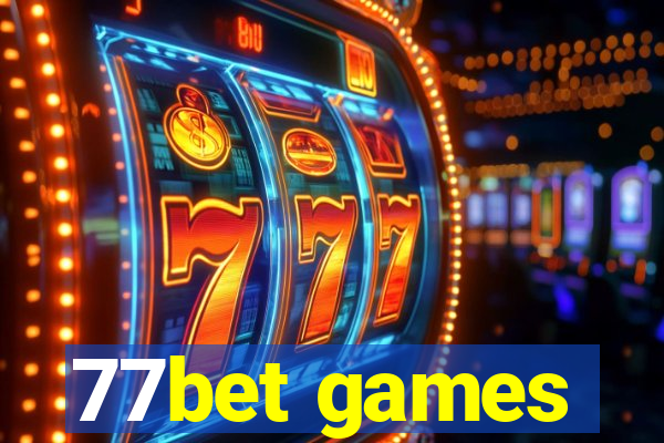 77bet games