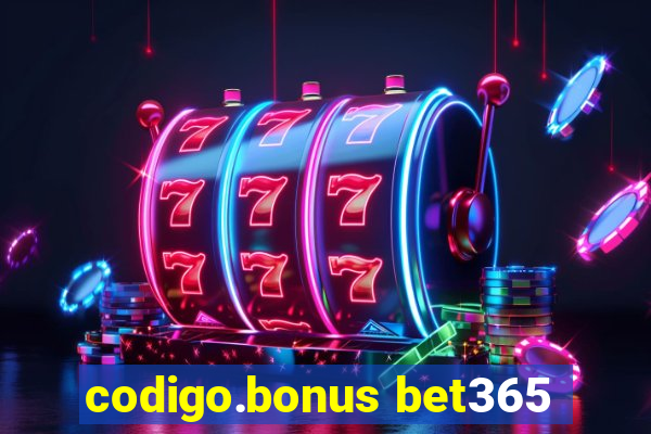 codigo.bonus bet365