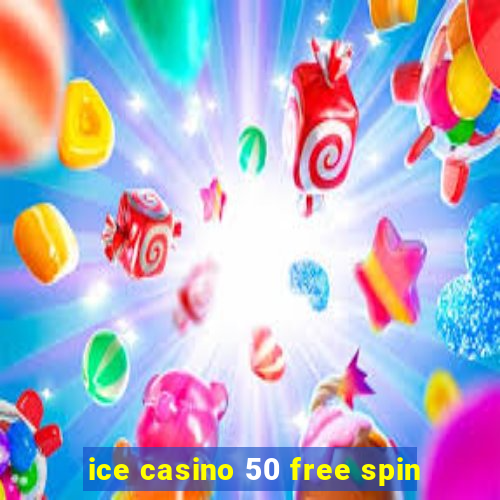 ice casino 50 free spin