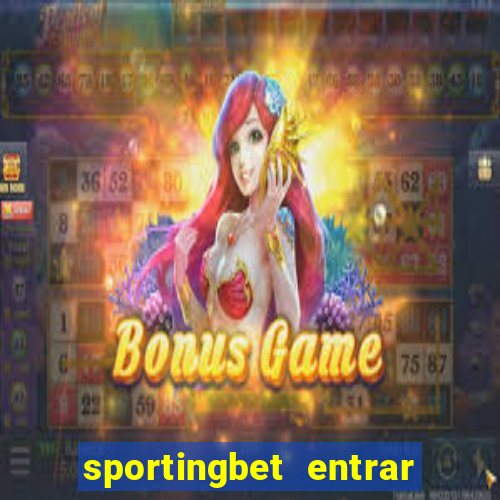 sportingbet entrar na minha conta