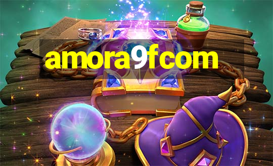 amora9fcom