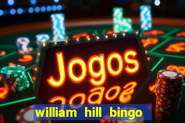 william hill bingo android app download