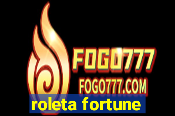 roleta fortune