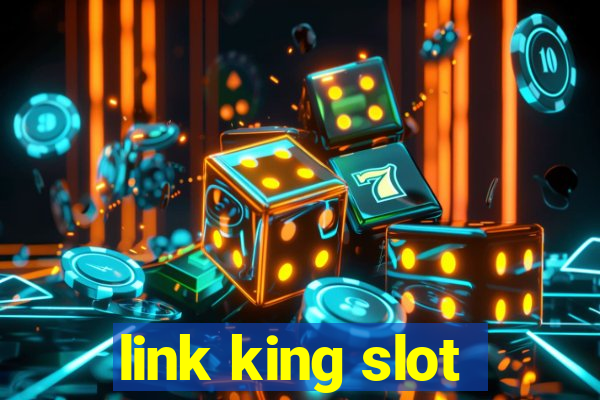 link king slot