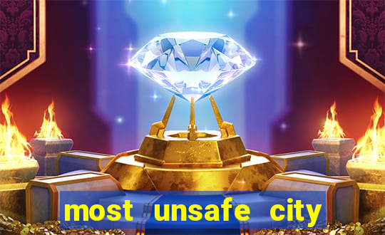 most unsafe city in us