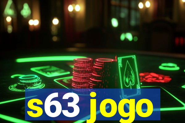 s63 jogo