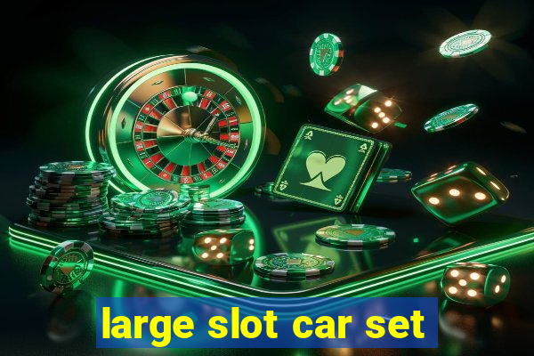 large slot car set