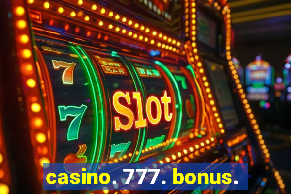 casino. 777. bonus.