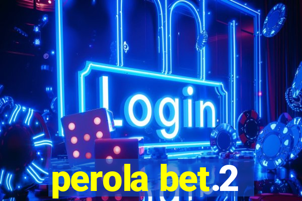 perola bet.2