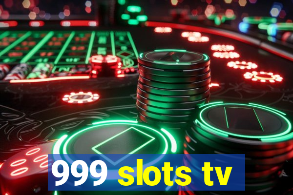 999 slots tv