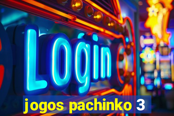 jogos pachinko 3