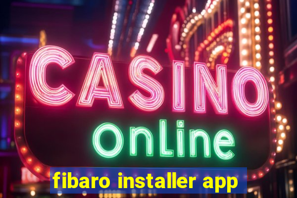 fibaro installer app