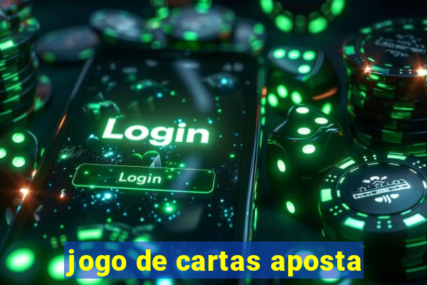 jogo de cartas aposta